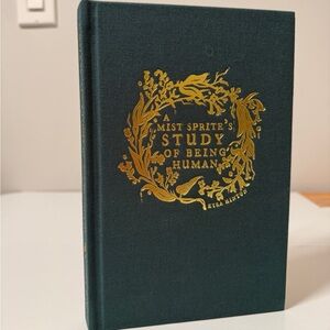 A Mist Sprites Study of Being Human Signed Hardcover Kyra Hinton Indie Fantasy